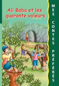 Mes contes préférés : Ali Baba et les quarante voleurs
