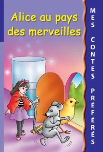 Mes contes préférés : Alice au pays des merveilles