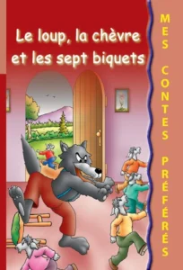 Mes contes préférés : Le Loup, la chèvre et les sept biquets