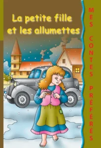 Mes contes préférés : La Petite Fille et les allumettes
