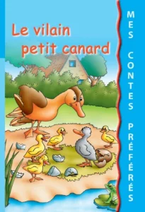Mes contes préférés : Le Vilain Petit Canard