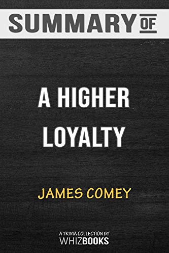 A Higher Loyalty: Truth, Lies, and Leadership