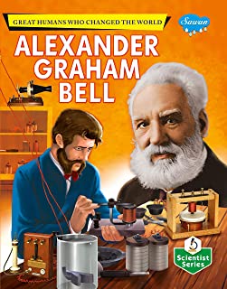ALEXANDER GRAHAM BELL GREAT HUMAN WHO CHANGE THE WORLD