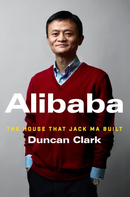 Alibaba: The House That Jack Ma Built