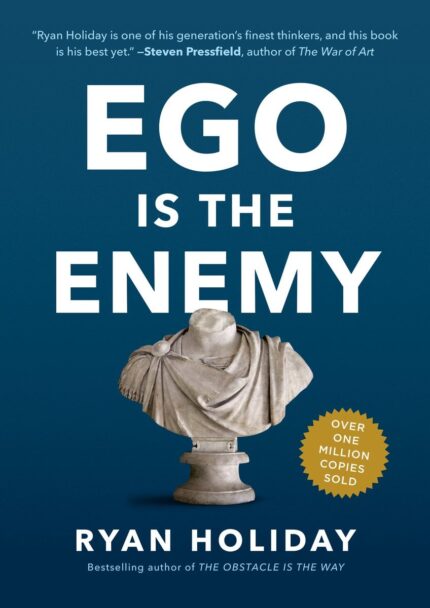 EGO THE ENEMY RYAN HOLIDAY