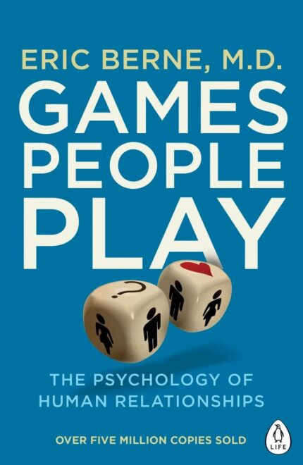 GAMES PEOPLE PLAY ERIC BERNE MD