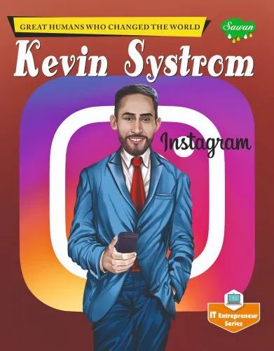 KEVIN SYSTROM GREAT HUMAN WHO CHANGE THE WORLD