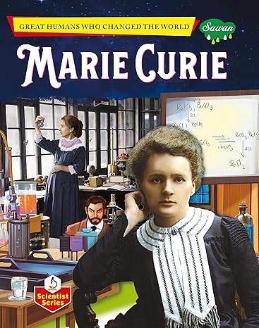 MARIE CURIE GREAT HUMAN WHO CHANGE THE WORLD