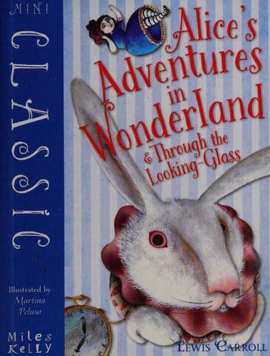 Mini Classics: Alice's Adventures In Wonderland & Through The Looking Glass