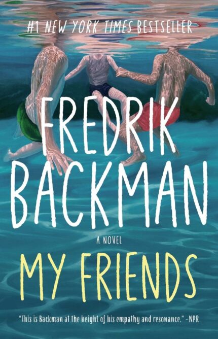my friends: (fredrik backman)
