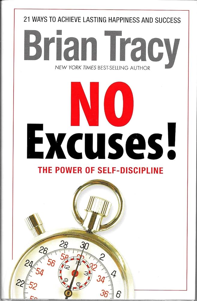 No Excuses!: The Power of Self-Discipline No Excuses!: The Power of Self-Discipline