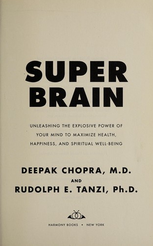 Super Brain: Unleashing the explosive power of your mind to maximize health, happiness and spiritual