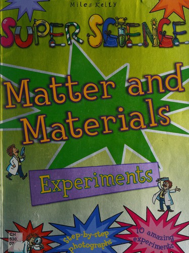 Super Science: Matter and Materials Experiments