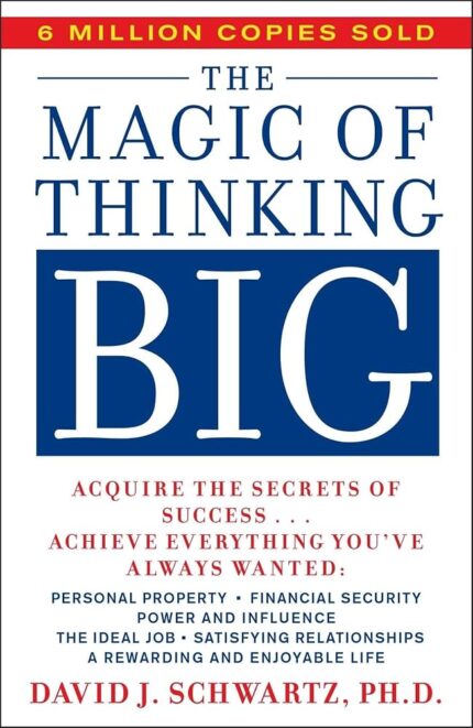 THE MAGIC OF THINKING BIG - DAVID SCHWARTZ