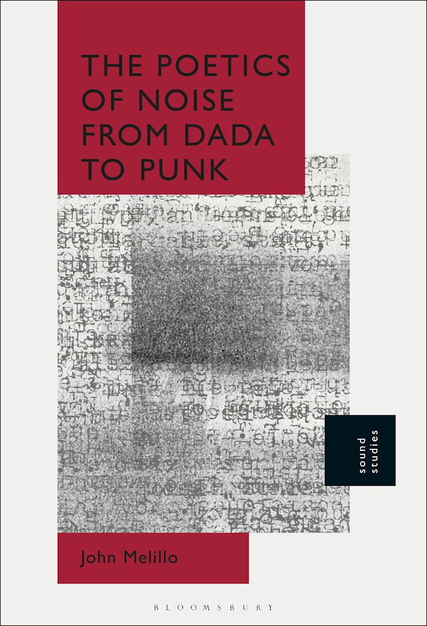 The Poetics of Noise from Dada to Punk The Poetics of Noise from Dada to Punk