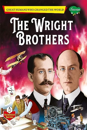 THE WRIGHT BROTHERS GREAT HUMAN WHO CHANGE THE WORLD