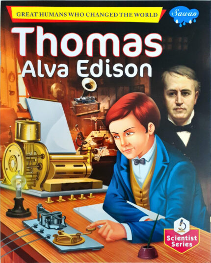 THOMAS ALVA EDISON GREAT HUMAN WHO CHANGE THE WORLD