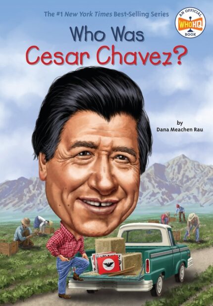 WHO WAS CESAR CHAVEZ