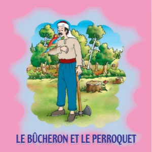 La Bibliothèque d’or : Le Bûcheron et le perroquet